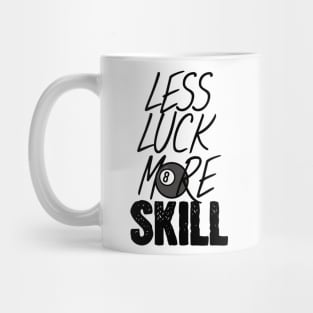 Billiards less luck more skill Mug